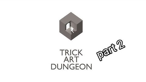 Trick Art Dungeon gameplay part 2