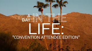 A Day In The Life: Convention Attendee Edition