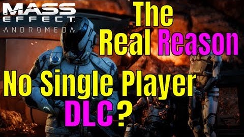 Mass Effect Andromeda - The REAL REASON it got BAD REVIEWS | Why there is no Single Player DLC