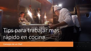 Como ser Rapido en cocina / Tips para ganar velocidad en cocina / Consejos de un Chef