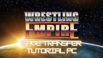 How To Transfer Save Files In Wrestling Empire! - PC tutorial