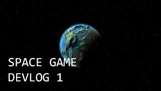 My Space Exploration Game | Devlog 1