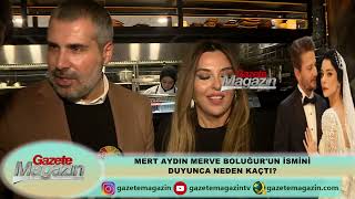 MERT AYDIN MERVE BOLUĞUR'UN ADINI DUYUNCA NEDEN KAÇTI?