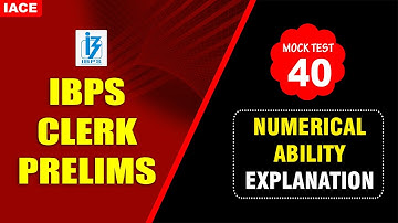 IBPS CLERK PRELIMS Numerical Ability MOCK TEST No. 40 Explanation | IBPS 2023  Latest Updates | IACE