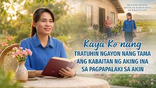 Tagalog Testimony Videos, Ep. 913: Kaya Ko nang Tratuhin Ngayon nang Tama ang Kabaitan ng Aking Ina sa Pagpapalaki sa Akin