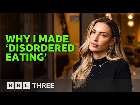 Zara McDermott: Why I Made ‘Disordered Eating’ | BBC Three