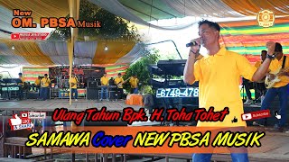 SAMAWA MANSYUR S Cover New PBSA Musik / Vokal PBSA / Ultah Bpk. H. Toha Tohet