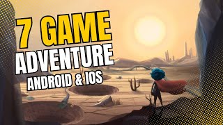 Top 7 Adventure Game Terbaik 2024 | Game Terbaik Android & IOS