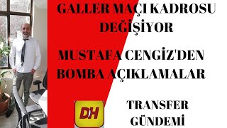 GALLER MAÇI KADROSU DEĞİŞİYOR | MUSTAFA CENGİZ'DEN BOMBA AÇIKLAMALAR | TRANSFER GÜNDEMİ #EURO2020