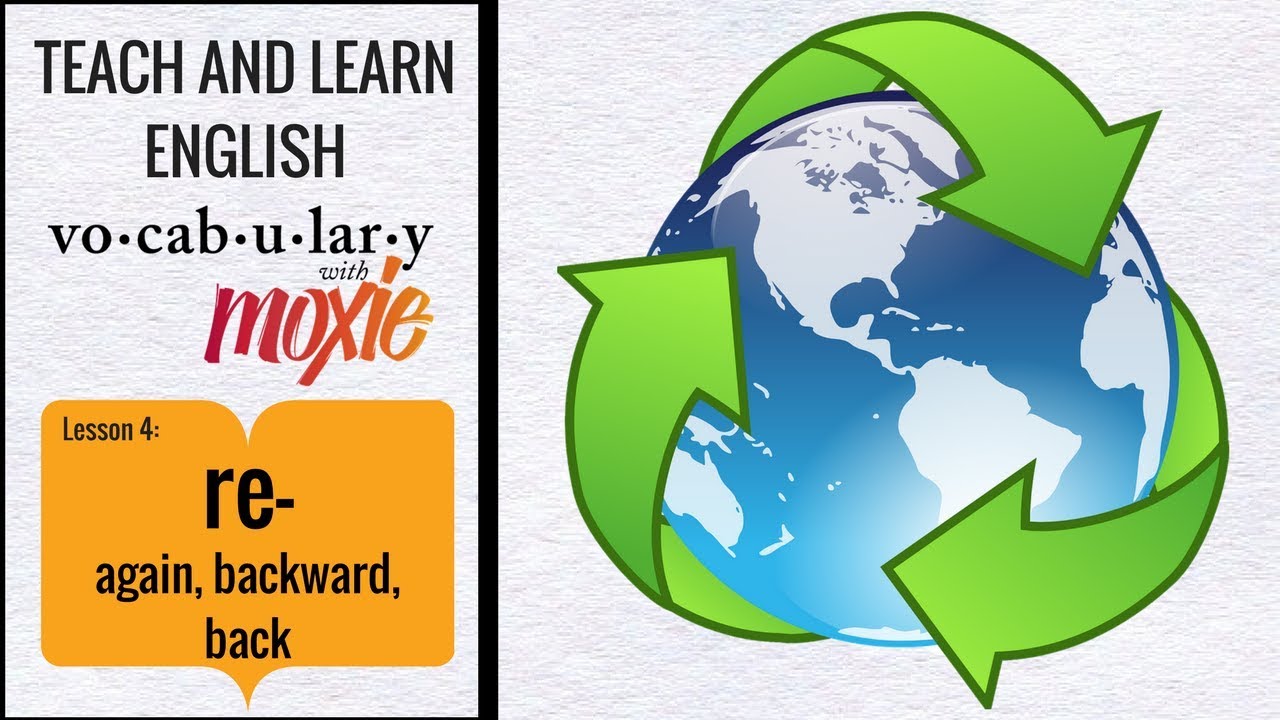 Lesson 4: Words derived from re- (with narration)