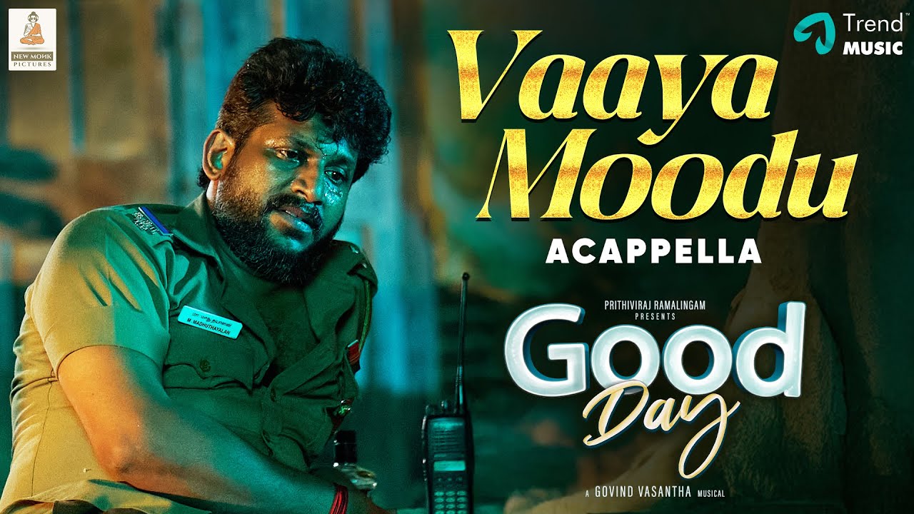 Vaaya Moodu - Acapella | Good Day | Prithiviraj Ramalingam | Karthik Netha | Govind Vasantha