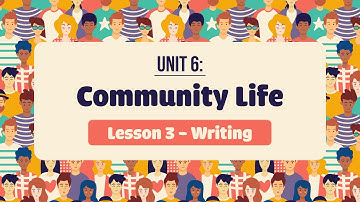 Unit 6: Community life - Lesson 3 (Writing) - English 10 (iLearn Smart World) [OLM.VN]