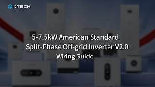 Ktech ESS 5-7.5kW American Standard Split-Phase Off-grid Inverter V2.0 Wiring Guide