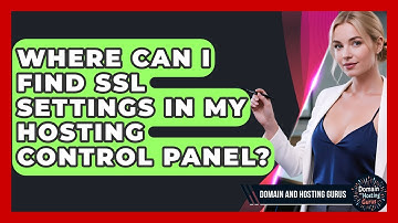 Where Can I Find SSL Settings In My Hosting Control Panel? - Domain And Hosting Gurus