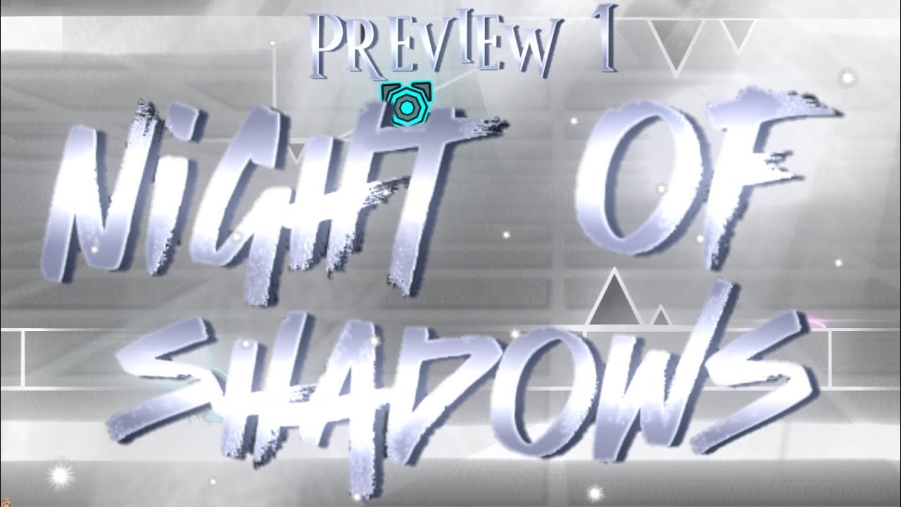 (Hard demon) Night Of Shadows (preview 1) | avances de mi collab 🚬
