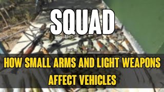 SQUAD V7 - How Light Weapons Affect Vehicles