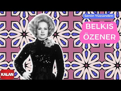 Belkıs Özener - Senin Yüzünden [ Yeşilçam Şarkıları © 2006 Kalan Müzik ]