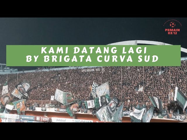 [LIRIK] KAMI DATANG LAGI - BRIGATA CURVA SUD class=