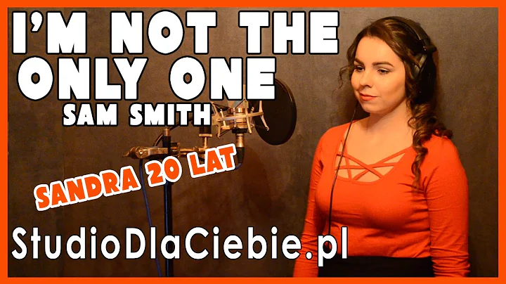 I'm Not The Only One - Sam Smith (cover by Sandra ...