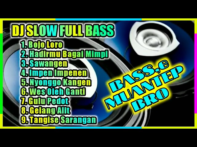 DJ SLOW FULL BASS   Bojo Loro, Full Album Dj Angklung Full Bass class=