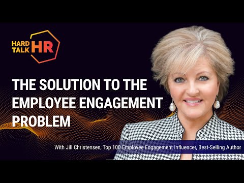 Jill Christensen | The Solution to the Employee Engagement Problem