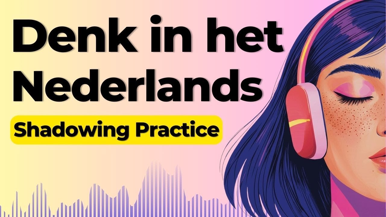 Don’t Translate – Think in Dutch | Shadowing Dutch Speaking Practice