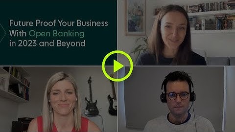 Masterclass: Future Proof Your Business With Open Banking in 2023 and Beyond  | Yapily Webinar
