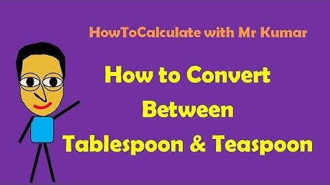 How to Convert between Tablespoon and Teaspoon