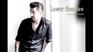 Danny Vera - Lower Than Low (official video) chords