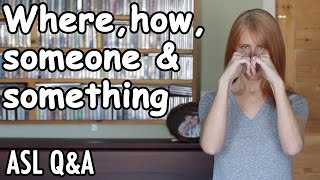 How to Sign Where, How, Someone and Something in ASL | Viewer Q&A