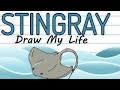 Draw My Life   Stingray