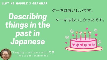 JLPT N5 Module 3 "A was B" - describing things in the past - changing ～です into a past statement