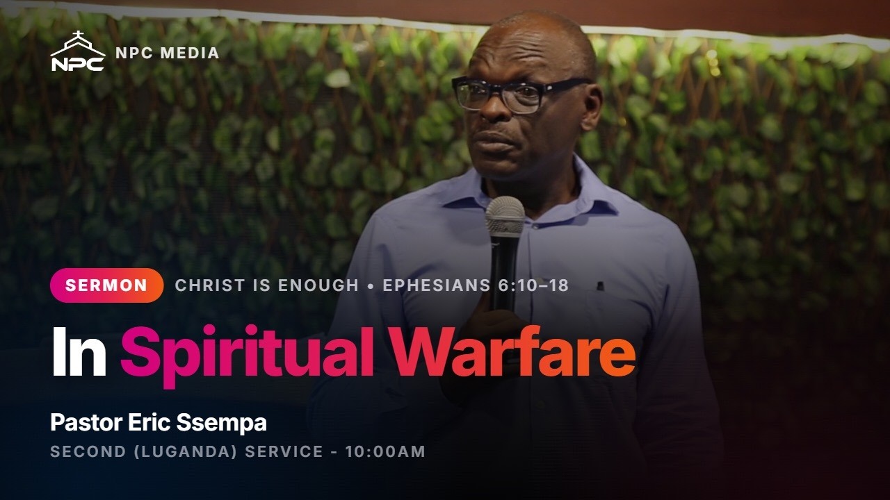 Christ Is Enough in Spiritual Warfare | Luganda Service | Pastor Eric Ssempa | NPC - Sermon from Namugongo Pentecostal Church