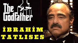 İBRAHİM TATLISES İDO TATLISES THE GODFATHER (BABA)