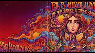 Ela Gözlüm Ben Bu Elden Gidersem _ Psychedelic Anatolian 70 S Rockby Zekâname Ai Cover