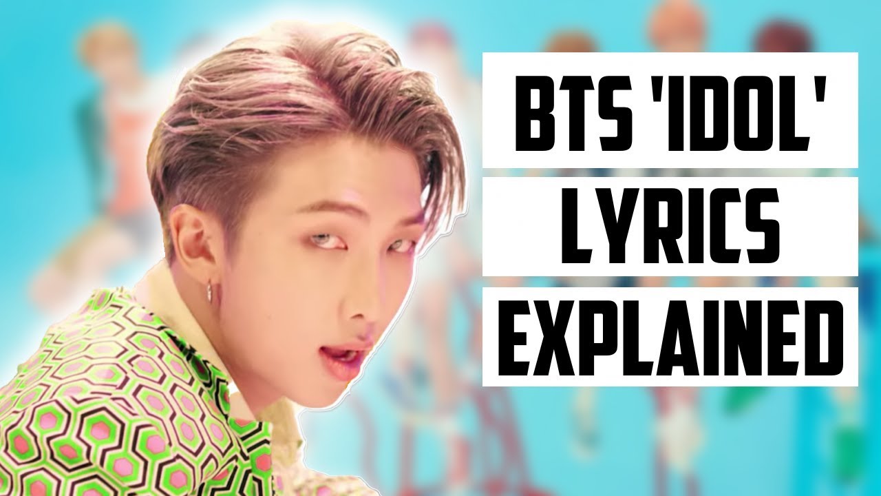 What BTS 'IDOL' lyrics mean in English (lyrics explanation ...