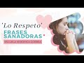 “Lo Respeto” - Frases Sanadoras Constelaciones Familiares l Verónica Correa