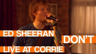 Video thumbnail of "Ed Sheeran - Don't | LIVE at Coronation Street | In:Demand"