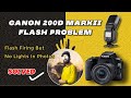 Canon 200d Mark ii Flash Problem Solved With Proof | Flash firing But No Light In Photo