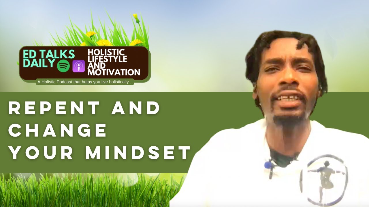 Repent and Change Your mindset