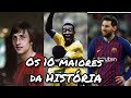 OS 10 MELHORES JOGADORES DE FUTEBOL DA HISTÓRIA