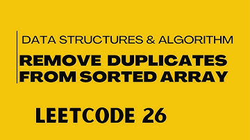 Remove Duplicates From Sorted Array | Leetcode 26 | Data Structure Interview Question