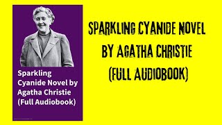 Sparkling Cyanide Novel by Agatha Christie (Full Audiobook)