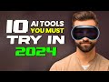 10 ai tools you must try out in 2024