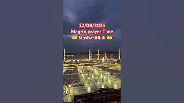 22 08 2025 Magrib Prayer Time Viralshort Love Unfrez Islamicprayer Fajrprayer Travel 