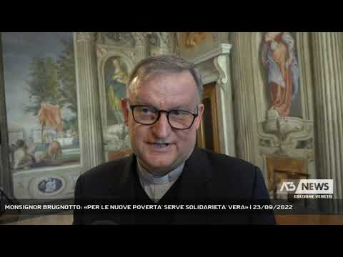 MONSIGNOR BRUGNOTTO: «PER LE NUOVE POVERTA' SERVE SOLIDARIETA' VERA» | 23/09/2022