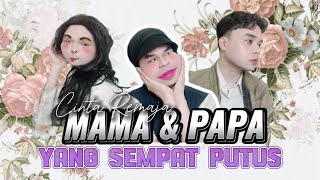 CINTA REMAJA MAMA & PAPA YANG SEMPAT PUTUS (The Movie): Sisi Lain Kisah Mama Yang Baru Terungkap