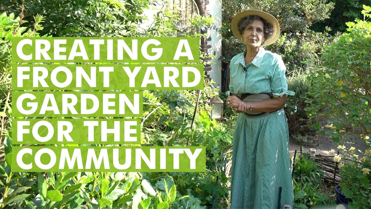 Creating a Front Yard Garden to Engage the Community- Sustainable Living