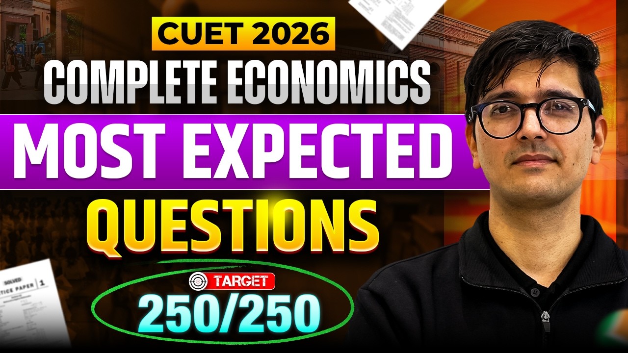 CUET 2026 Complete Economics | Most Expected Questions Target 250/250 ...