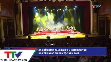 Thanh Hóa sẵn sàng đăng cai Liên hoan độc tấu, hòa tấu nhạc cụ dân tộc 2017